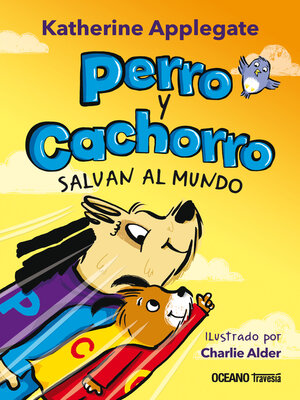 cover image of Perro y Cachorro salvan el mundo